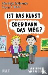 Saehrendt, Christian, Kittl, Steen T. - Ist das Kunst oder kann das weg?