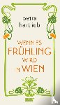 Hartlieb, Petra - Wenn es Frühling wird in Wien