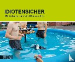  - Idiotensicher