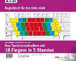 Baumeister, Inge, Schmid, Anja, Zintzsch, Andreas, Bildner, Christian - Das Tastaturschreiben mit 10 Fingern in 5 Stunden