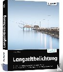 Behnert, Ronny - Langzeitbelichtung