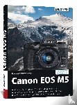 Sänger, Kyra, Sänger, Christian - Canon EOS M5 - Für bessere Fotos von Anfang an