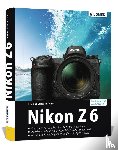 Sänger, Kyra, Sänger, Christian - Nikon Z6 - Für bessere Fotos von Anfang an