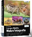 Mett, Alexander - Extreme Wildlife-Makrofotografie