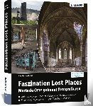 Dombrow, Charlie - Faszination Lost Places