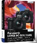 Sänger, Kyra, Sänger, Christian - Panasonic LUMIX DC-S5II / DC-S5II¿X: Das umfangreiche Praxisbuch zu Ihrer Kamera