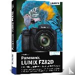 Gradias, Michael - Panasonic LUMIX FZ82D - Das umfangreiche Praxisbuch zu Ihrer Kamera