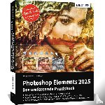 Sänger, Kyra, Sänger, Christian - Photoshop Elements 2025 - Das umfangreiche Praxisbuch