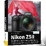 Sänger, Kyra, Sänger, Christian - Nikon Z5II: Das umfangreiche Praxisbuch zu Ihrer Kamera