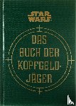 Wallace, Daniel, Windham, Ryder, Fry, Jason - Star Wars: Das Buch der Kopfgeldjäger