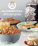 Monroe-Cassel, Chelsea - Overwatch: Das offizielle Kochbuch