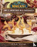 Monroe-Cassel, Chelsea - World of Warcraft: Neue Genüsse aus Azeroth - Das offizielle Kochbuch