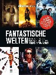 Schulze, Philipp, Noelle, Oliver - Cinema präsentiert: Fantastische Welten - Die Geschichte des Fantasy-Films und des Science-Fiction-Genres