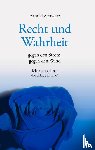 Schwarz, Arnold - Recht und Wahrheit. Gegen den Strom, gegen den Wind