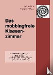 Weber, Hansueli, Hiller, Regina - Das mobbingfreie Klassenzimmer
