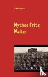 Ahrens, Gerhard - Mythos Fritz Walter