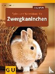 Schmidt, Esther - Spiel- und Wohnideen für Zwergkaninchen