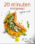 Kittler, Martina - 20 Minuten sind genug - Vegetarisch