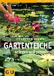 Hecker, Frank, Hecker, Katrin - Gartenteiche anlegen und gestalten
