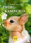 Wegler, Monika - Liebenswerte Zwergkaninchen