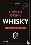Broom, Dave - How to Drink Whisky - Vom Mixen und Trinken