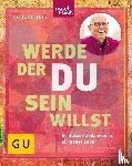 Betz, Robert - Werde, der du sein willst