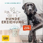 Schlegl-Kofler, Katharina - So einfach geht Hundeerziehung