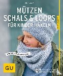 Lamm, Anja - Mützen, Schals & Loops für Kinder häkeln