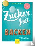 Frey, Hannah - Zuckerfrei backen