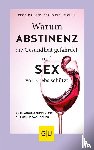 Kleine-Gunk, Bernd - Warum Abstinenz die Gesundheit gefährdet und Sex vor Krebs schützt