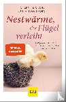 Stahl, Stefanie, Tomuschat, Julia - Nestwärme, die Flügel verleiht