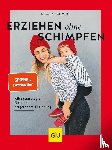 Schmidt, Nicola - Erziehen ohne Schimpfen
