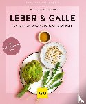 Schaenzler, Nicole - Leber & Galle entgiften und natürlich stärken