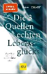 Charf, Dami - Die 3 Quellen echten Lebensglücks