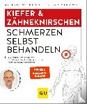 Bracht, Petra, Liebscher-Bracht, Roland - Kiefer & Zähneknirschen Schmerzen selbst behandeln