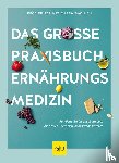 Smollich, rer. nat. Martin - Das große Praxisbuch Ernährungsmedizin