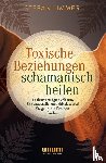 Limmer, Stefan - Toxische Beziehungen schamanisch heilen