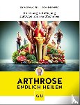 Feil, Wolfgang, Homburg, Tobias - Arthrose endlich heilen
