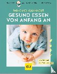 Merz, Lena, Schäflein, Annina, Rouw, Elien - Gesund essen von Anfang an