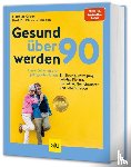 Leitzmann, Claus, de Groot, Hilka - Gesund über 90 werden