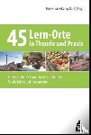  - 45 Lern-Orte in Theorie und Praxis