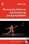 Schröter, Rainer - Planung, Durchführung und Auswertung von Sportunterricht