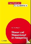 Wagner, Walter - Wasser und Wasserdampf im Anlagenbau