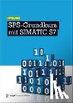 Kaftan, Jürgen - SPS-Grundkurs mit SIMATIC S7