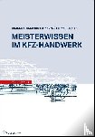 Deußen, Ralf, Schlüter, Volkert, Essenreiter, Walter, Sprenger, Axel - Meisterwissen im Kfz-Handwerk
