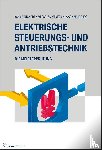 Boy, Hans Günter, Bruckert, Klaus, Wessels, Bernhard, Meyer, Theo - Elektrische Steuerungs- und Antriebstechnik