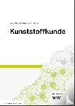 Ebeling, Friedrich-Wolfhard, Richter, Frank, Schwarz, Otto, Huberth, Harald - Kunststoffkunde
