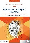 Reinhart, Joachim, Mayer, Oliver, Greiner, Christian - Künstliche Intelligenz entfesselt