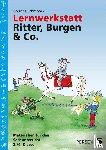 Schmoock, Corinna - Lernwerkstatt Ritter, Burgen & Co.