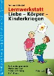 Möckel, Andreas - Lernwerkstatt: Körper - Liebe - Kinderkriegen